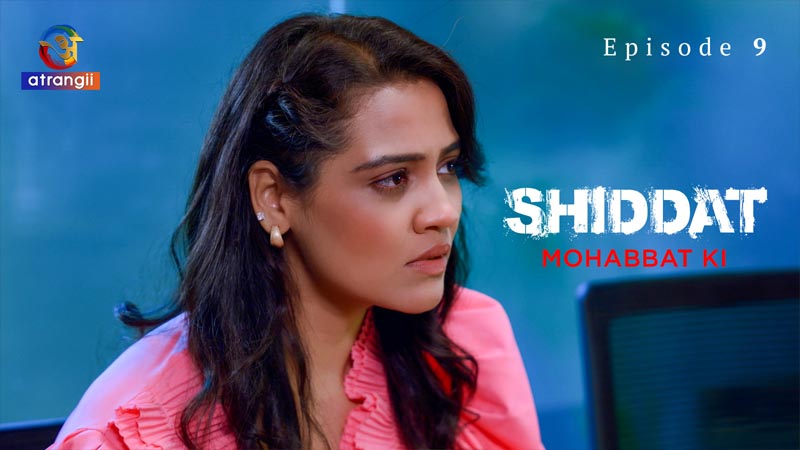 Shiddat (Mohabbat Ki) | Season 01 | Episode 09